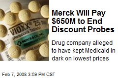 Merck Will Pay $650M to End Discount Probes