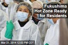 Fukushima Hot Zone Ready for Residents