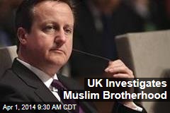 UK Investigates Muslim Brotherhood