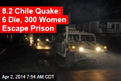 Chile Earthquake: 5 Die, Hundreds of Inmates Escape