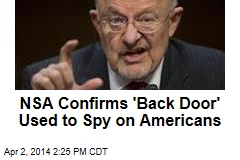 NSA Confirms &#39;Back Door&#39; Used to Spy on Americans