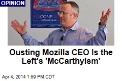Ousting Mozilla CEO Is the Left&#39;s &#39;McCarthyism&#39;