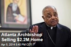 Atlanta Archbishop Selling $2.2M Home