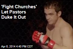 Pastors Duke It Out in Church &#39;Fight Clubs&#39;