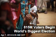 815M Voters Begin World&#39;s Biggest Election