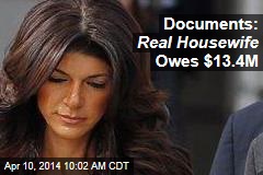 Real Housewife Owes $13.4M, Documents Reveal