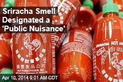 Sriracha Smell Designated a &#39;Public Nuisance&#39;