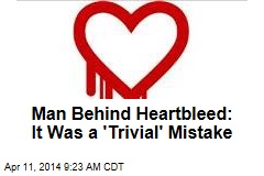 Man Behind Heartbleed: It Was a &#39;Trivial&#39; Mistake