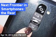 Next Frontier in Smartphones: the Rear