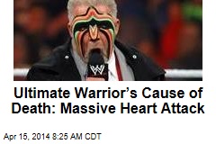 Ultimate Warrior&rsquo;s Cause of Death: Massive Heart Attack