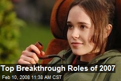 Top Breakthrough Roles of 2007