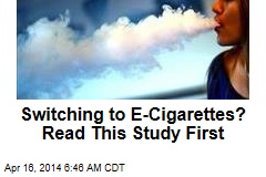 Switching to E-Cigarettes? Read This Study First