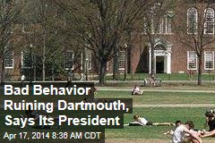 Bad Behavior Ruining Dartmouth, Says Its President