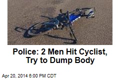 Police: 2 Men Killed Cyclist, Tried to Dump Body