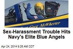 Sex-Harassment Trouble Hits Navy&#39;s Elite Blue Angels