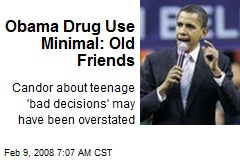 Obama Drug Use Minimal: Old Friends