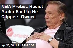NBA Probes Racist Audio Said to Be Clippers Owner