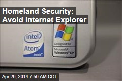 Homeland Security: Avoid Internet Explorer