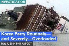 Korea Ferry Routinely&mdash; and Severely&mdash;Overloaded