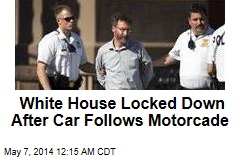 White House Locked Down After Car Follows Motorcade