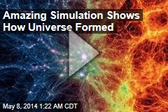 Amazing Simulation Shows How Universe Formed