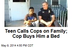 Teen Calls Cops on Family; Cop Buys Him a Bed