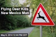 Flying Deer Kills New Mexico Man