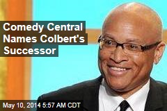 Comedy Central Names Colbert&#39;s Successor