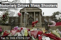 Notoriety Drives Mass Shooters