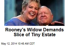 Rooney&#39;s Widow Demands Slice of Tiny Estate