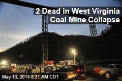 2 Dead in West Virginia Coal Mine Collapse