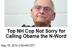 Top NH Cop Not Sorry for Calling Obama the N-Word