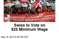 Swiss to Vote on $25 Minimum Wage