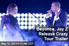 Beyonce, Jay Z Release Crazy Tour Trailer