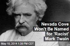 Nevada Cove Won&#39;t Be Named for &#39;Racist&#39; Mark Twain