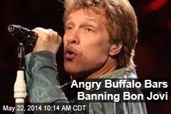 Angry Buffalo Bars Banning Bon Jovi