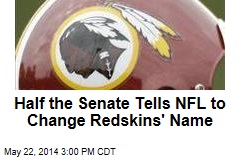 Half the Senate Tells NFL to Change Redskins&#39; Name