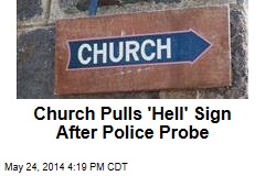Church Pulls &#39;Hell&#39; Sign After Police Probe