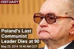 Poland&#39;s Last Communist Leader Dies at 90