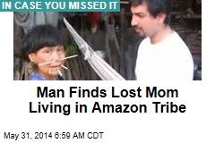 Man Finds Lost Mom Living in Amazon Tribe