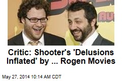 Critic: Shooter&#39;s &#39;Delusions Inflated&#39; by ... Rogen Movies