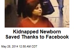 Facebook Helps Reunite Mom With Kidnapped Newborn