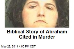 Story of Abraham Cited in Murder