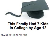 This Family Had 7 Kids in College by Age 12