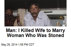Man: I Killed Wife to Marry Woman Who Was Stoned