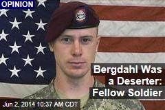 Bergdahl Was a Deserter: Fellow Soldier