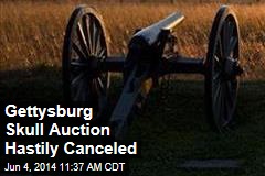 Gettysburg Skull Auction Hastily Canceled