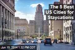 The 5 Best US Cities for Staycations