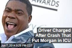Driver Charged After Crash That Put Morgan in ICU