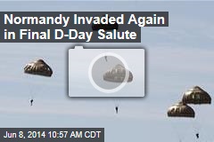 In Final D-Day Salute, Normandy Invaded Again
